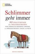 Schlimmer geht immer