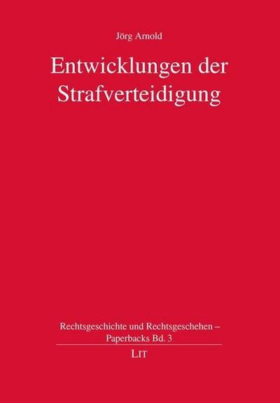 Entwicklungen der Strafverteidigung