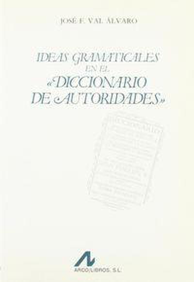 Ideas gramaticales en el "Diccionario de autoridades"