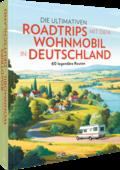 Die ultimativen Roadtrips mit dem Wohnmobil in Deutschland