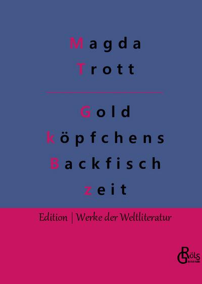 Goldköpfchens Backfischzeit