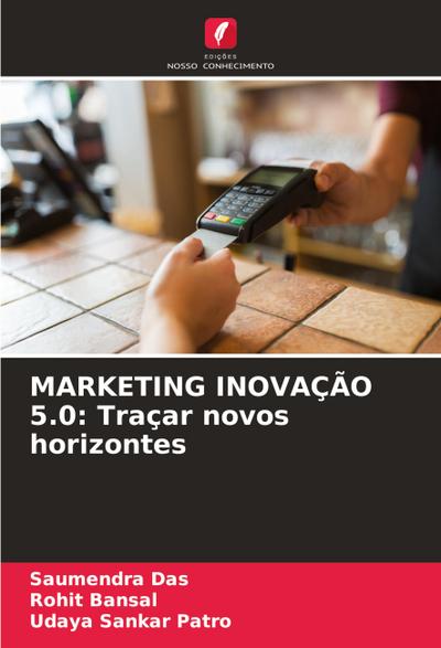 MARKETING INOVAÇÃO 5.0: Traçar novos horizontes
