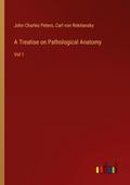 A Treatise on Pathological Anatomy