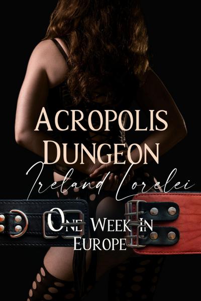 Acropolis Dungeon (One Week In Europe Shared World Anthology, #1)