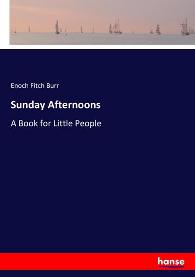 Sunday Afternoons - Enoch Fitch Burr