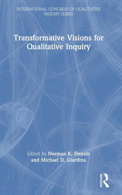 Transformative Visions for Qualitative Inquiry