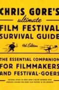 Chris Gore’s Ultimate Film Festival Survival