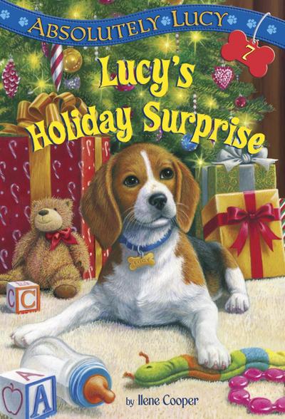 Absolutely Lucy #7: Lucy’s Holiday Surprise