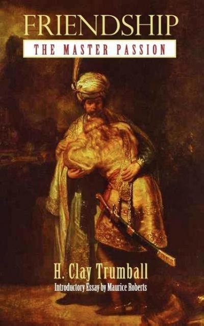 Friendship: The Master Passion