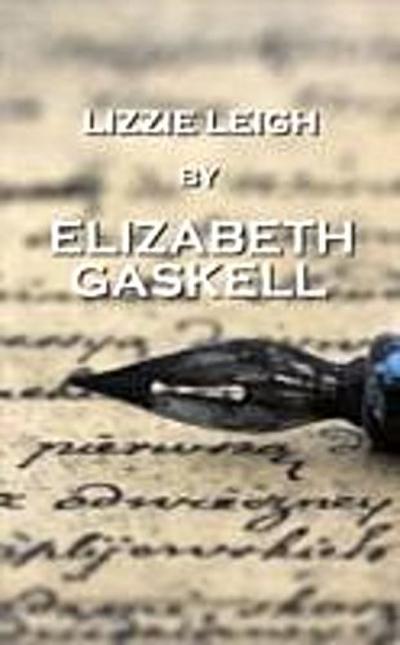 Elizabeth Gaskell - Lizzie Leigh