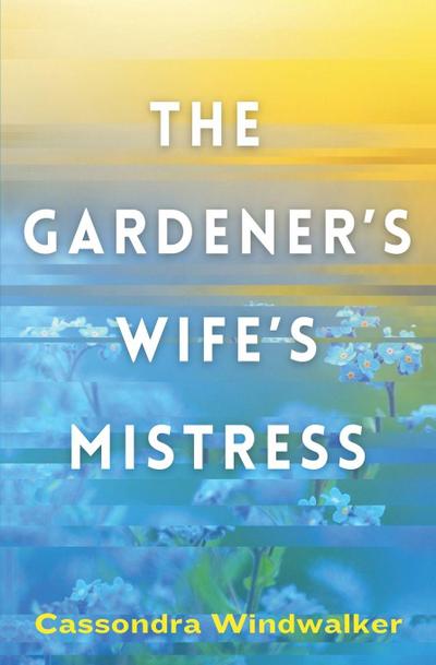 The Gardener’s Wife’s Mistress