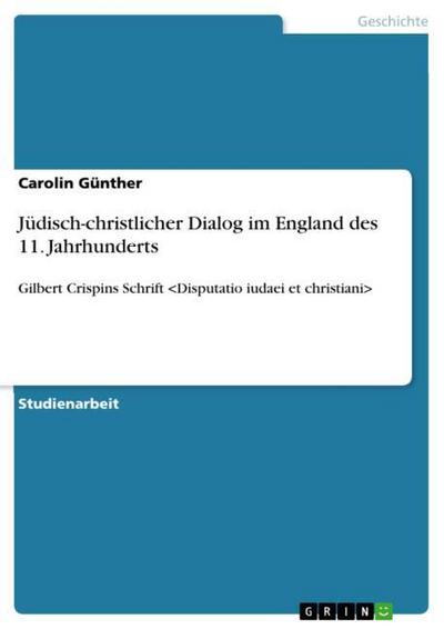 Jüdisch-christlicher Dialog im England des 11. Jahrhunderts - Carolin Günther