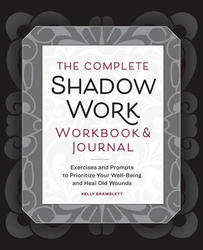 The Complete Shadow Work Workbook & Journal
