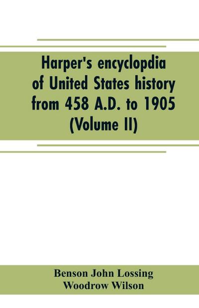 Harper’s encyclopdia of United States history from 458 A.D. to 1905 (Volume II)