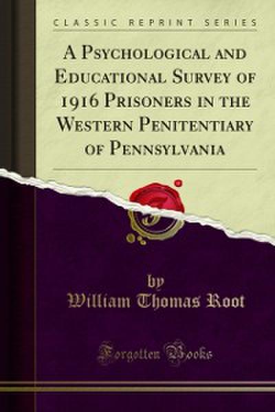 A Psychological and Educational Survey of 1916 Prisoners in the Western Penitentiary of Pennsylvania