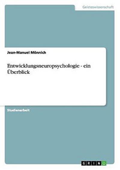 Entwicklungsneuropsychologie - ein Überblick