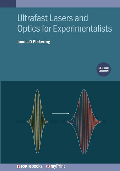 Ultrafast Lasers and Optics for Experimentalists (Second Edition)