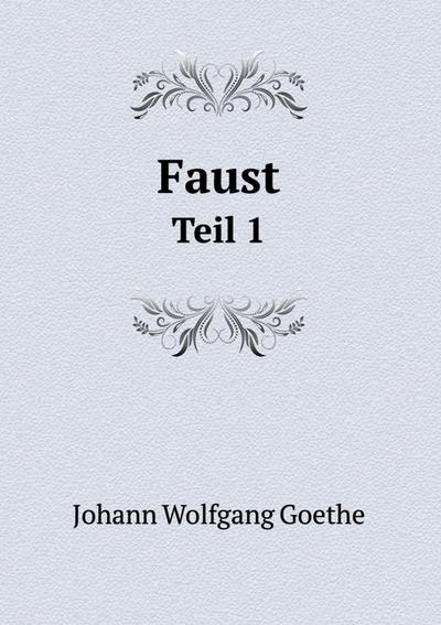 Faust: Teil 1