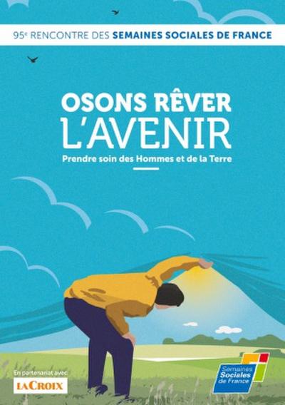 Osons rêver l’avenir, Prendre soin des Hommes et de la Terre