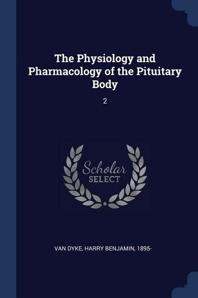 The Physiology and Pharmacology of the Pituitary Body