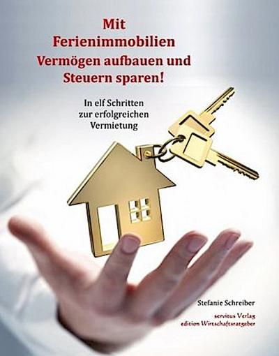 Mit Ferienimmobilien Vermögen aufbauen und Steuern sparen!