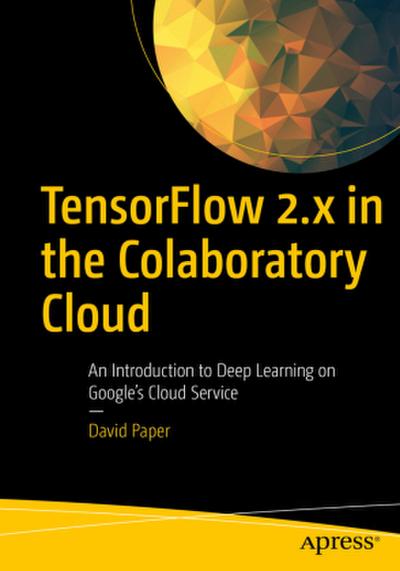 TensorFlow 2.x in the Colaboratory Cloud