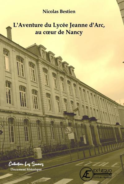 L’aventure du lycée Jeanne d’Arc, au coeur de Nancy