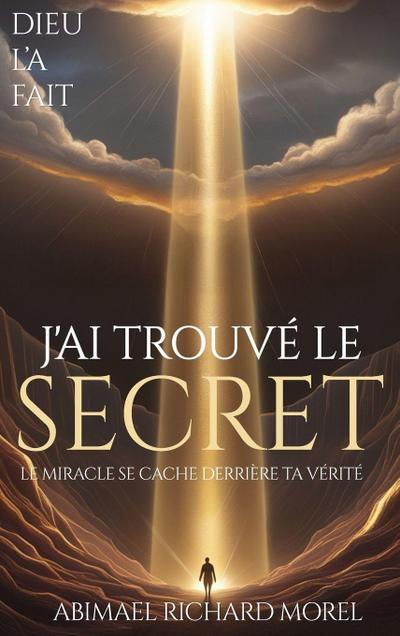 J’AI TROUVÉ LE SECRET
