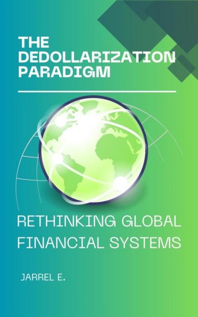 The Dedollarization Paradigm