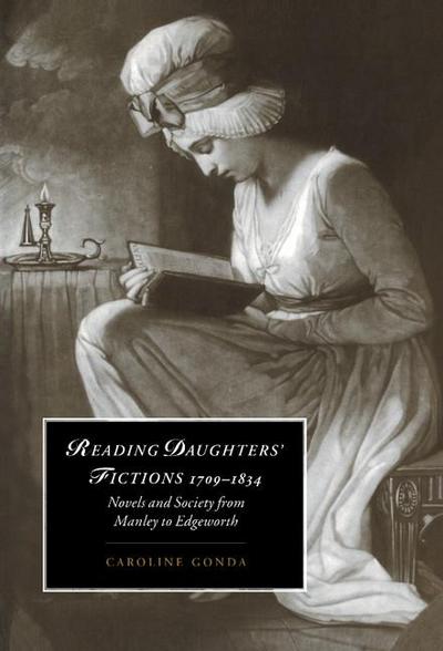 Reading Daughters’ Fictions 1709 1834