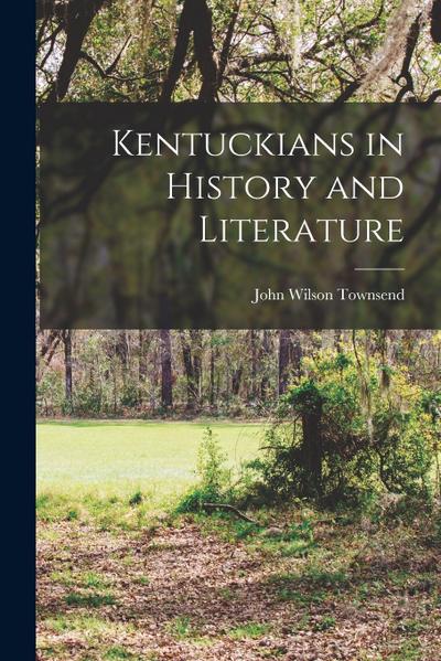 Kentuckians in History and Literature