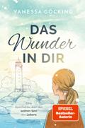 Das Wunder in dir: Eine Geschichte über den wahren