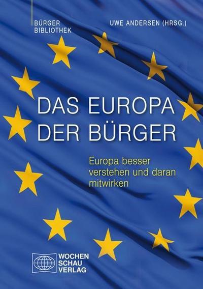 Das Europa der Bürger: Europa besser verstehen und daran mitwirken (Bürgerbibliothek)