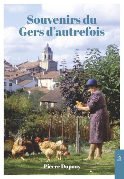 Souvenirs du Gers d’autrefois Revenons sur nos pas.....