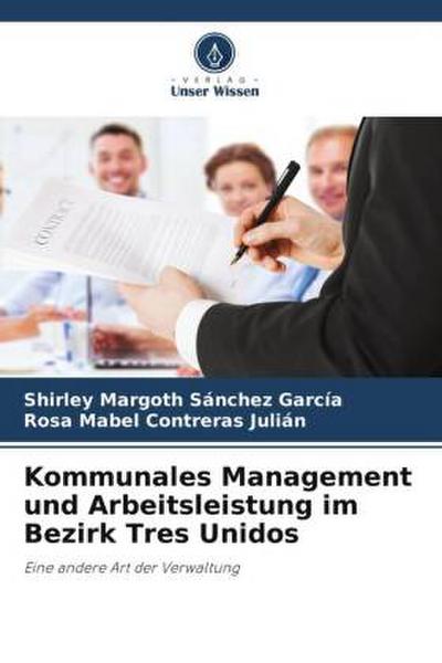 Kommunales Management und Arbeitsleistung im Bezirk Tres Unidos