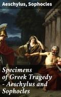 Specimens of Greek Tragedy - Aeschylus and Sophocl