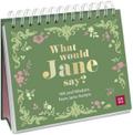What would Jane say? Wit and Wisdom from Jane Aust
