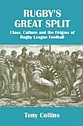 Rugby`s Great Split - Tony Collins