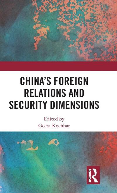 China’s Foreign Relations and Security Dimensions