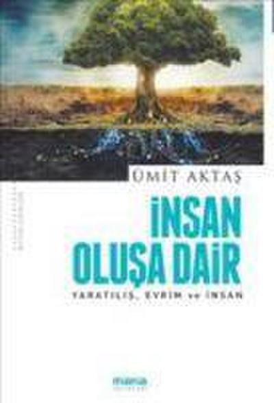 Insan Olusa Dair - Yaratilis, Evrim ve Insan