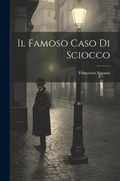 Il Famoso Caso Di Sciocco