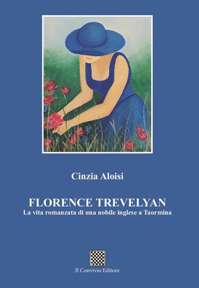 Florence Trevelyan. La vita romanzata di una nobile inglese a Taormina