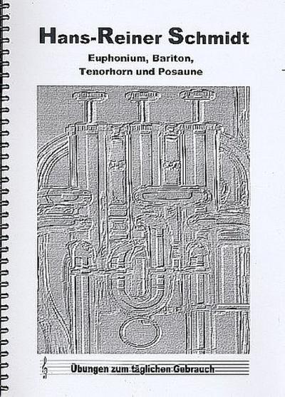 Übungen zum täglichen Gebrauchfür Euphonium (Bariton/Tenorhorn/Posaune)