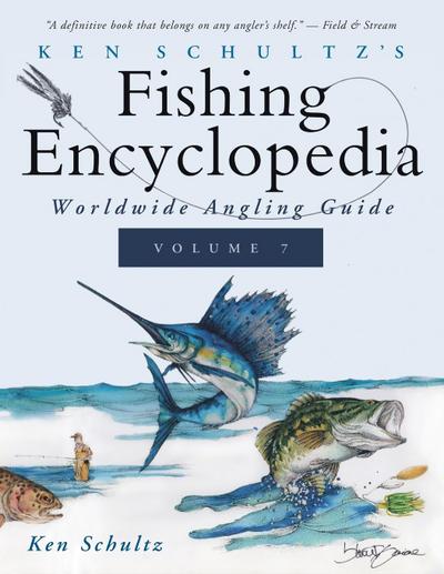 Ken Schultz’s Fishing Encyclopedia Volume 7