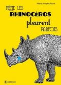 Même les rhinocéros pleurent parfois