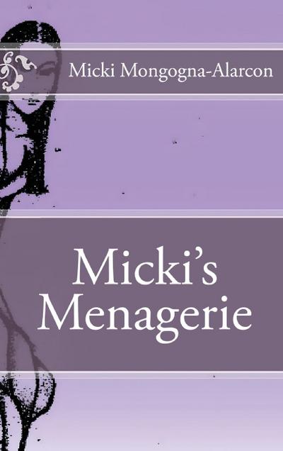 Micki’s Menagerie