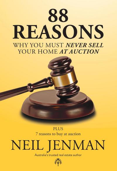 88 Reasons Why You Must Never Sell Your Home at Auction