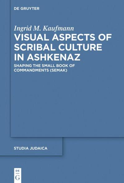 Visual Aspects of Scribal Culture in Ashkenaz