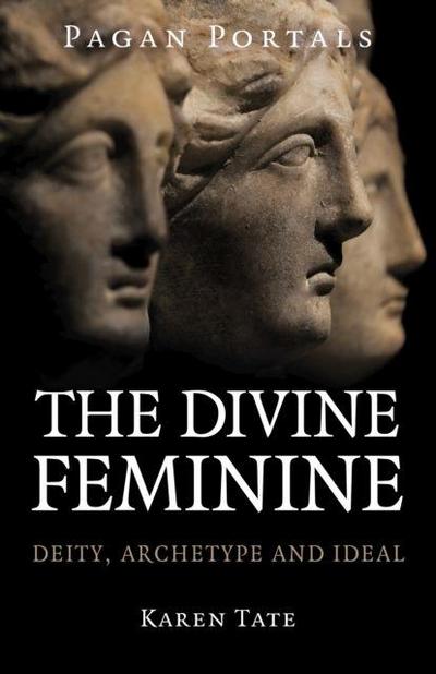 Pagan Portals - The Divine Feminine