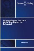 Begegnungen mit dem Wort. Predigten im Echaztal